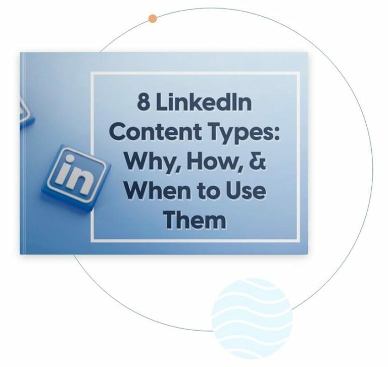 8 LinkedIn Content Types: Why, How, & When to Use Them​
