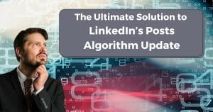 the ultimate solution to linkedin’s posts algorithm update